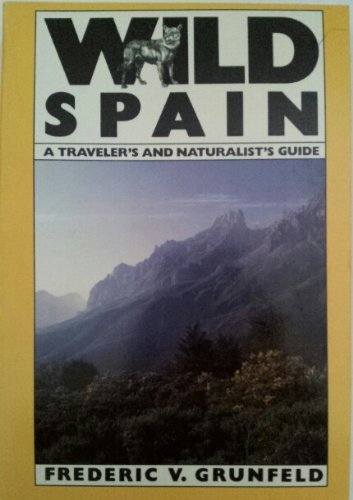 Wild Spain: A Traveler's and Naturalist's Guide