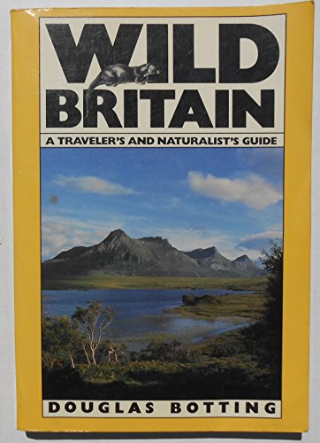 Imagen de archivo de Wild Britain: A Traveler's and Naturalist's Guide a la venta por Wonder Book