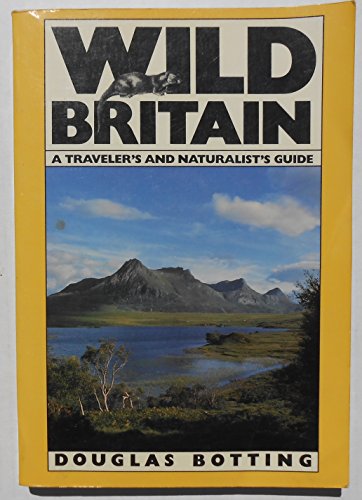 Stock image for Wild Britain: A Traveller's and Naturalist's Handbook for sale by Goldstone Books