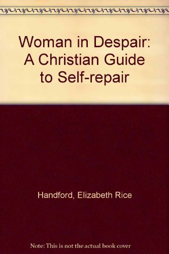 Imagen de archivo de Woman in Despair: A Christian Guide to Self-Repair a la venta por ThriftBooks-Dallas