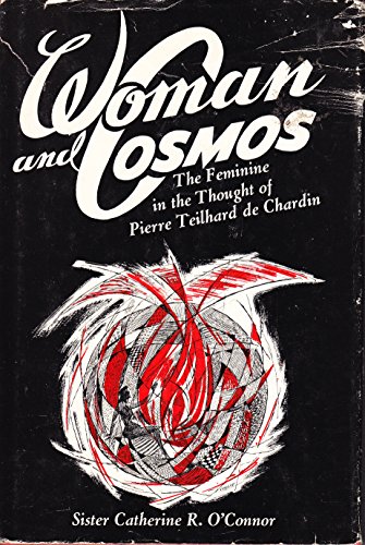 Stock image for Woman and Cosmos: The Feminine in the Thought of Pierre Teilhard De Chardin for sale by Skihills Books