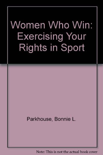 Stock image for Women Who Win: Exercising Your Rights in Sport for sale by Ageless Pages