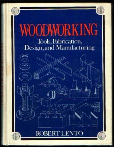 Stock image for Woodworking: Tools, Fabrication, Design, and Manufacturing for sale by M & M Books