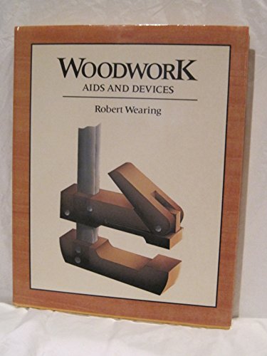 9780139625480: Woodwork aids and devices by Robert Wearing (1981-08-01)