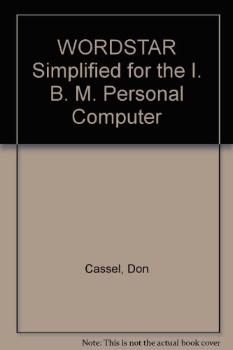 Beispielbild fr WordStar Simplified for the IBM Personal Computer zum Verkauf von Wonder Book
