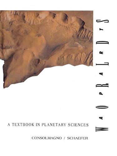 Worlds Apart: A Textbook in Planetary Sciences (9780139641312) by Consolmagno, Guy; Schaefer, Martha