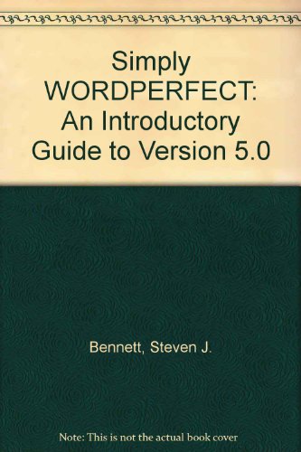 Stock image for Simply Wordperfect: An Introductory Guide to Version 5.0 for sale by Robinson Street Books, IOBA