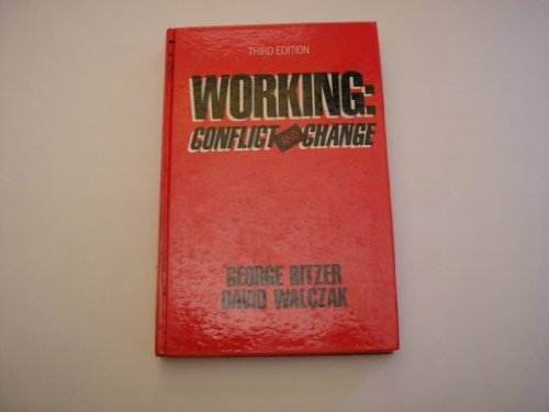 Working: Conflict and Change (9780139675898) by Ritzer, George; Walczak, David