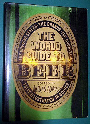 9780139680571: The world guide to beer: The brewing styles, the brands, the countries