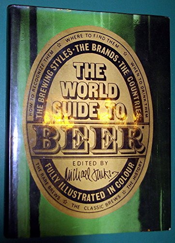 Stock image for The World Guide to Beer: The Brewing Styles, the Brands, the Countries for sale by ThriftBooks-Atlanta