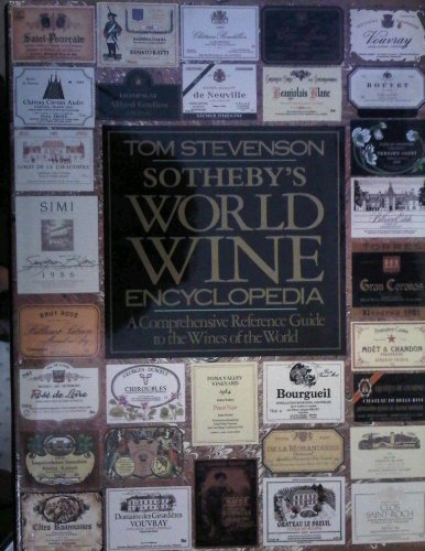 9780139682230: Sotheby's World Wine Encyclopedia: A Comprehensive Reference Guide to the Wines of the World by Stevenson, Tom (1988) Hardcover