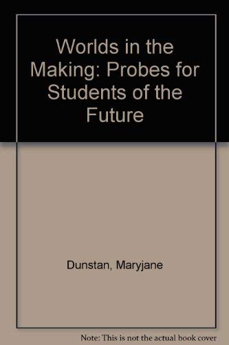 9780139690556: Worlds in the Making: Probes for Students of the Future