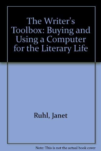 Imagen de archivo de The Writer*s Toolbox: Buying and Using a Computer for the Literacy Life a la venta por dsmbooks