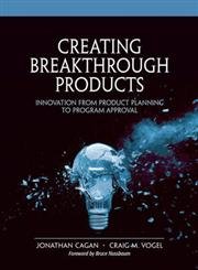 9780139696947: Creating Breakthrough Products: Innovation from Product Planning to Program Approval (Financial Times Prentice Hall Books)