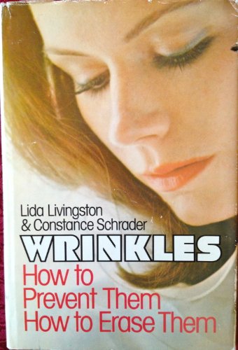 Beispielbild fr Wrinkles: How to Prevent Them, How to Erase Them zum Verkauf von ThriftBooks-Atlanta