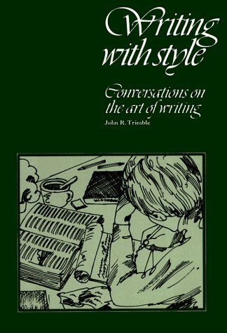 9780139703768: Writing With Style: Conversations on the Art of Writing by John R., Trimble (1975-05-01)