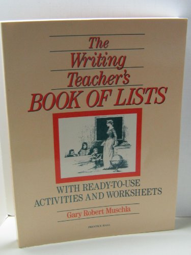 Imagen de archivo de The Writing Teacher's Book of Lists : With Ready-to-Use Activities and Worksheets a la venta por Better World Books