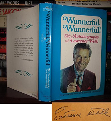 Beispielbild fr Wunnerful, Wunnerful. The Autobiography of Lawrence Welk zum Verkauf von Old Favorites Bookshop LTD (since 1954)