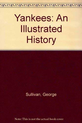 Yankees: An Illustrated History (9780139718120) by Sullivan, George; Powers, John