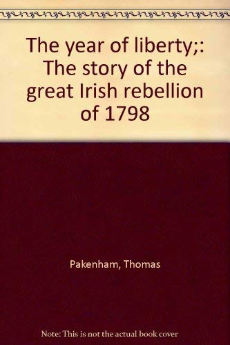 9780139718953: The year of liberty;: The story of the great Irish rebellion of 1798