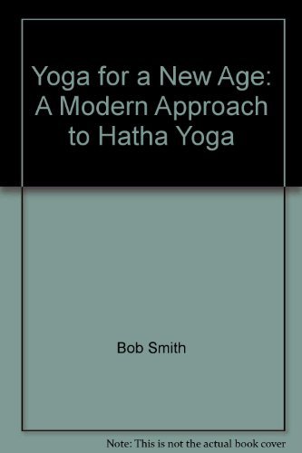 Stock image for Yoga for a New Age: A Modern Approach to Hatha Yoga for sale by ThriftBooks-Dallas
