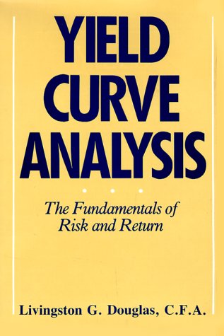 Yield Curve Analysis: The Fundamentals of Risk and Return