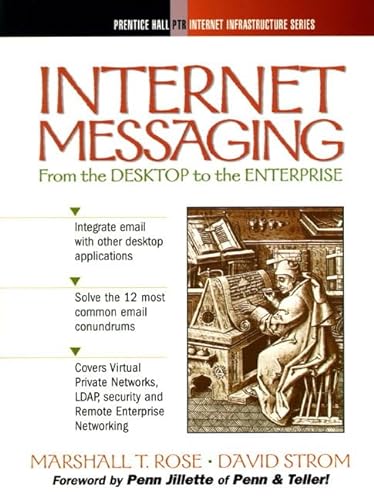9780139786105: Internet Messaging: From the Desktop to the Enterprise (Prentice Hall Ptr Internet Infrastructure Series)