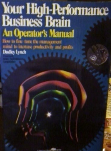 Beispielbild fr Your High-Performance Business Brain: An Operator's Manual zum Verkauf von Wonder Book