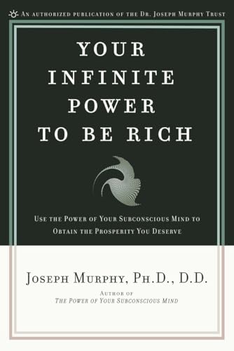 Beispielbild fr Your Infinite Power to Be Rich: Use the Power of Your Subconscious Mind to Obtain the Prosperity You Deserve zum Verkauf von KuleliBooks