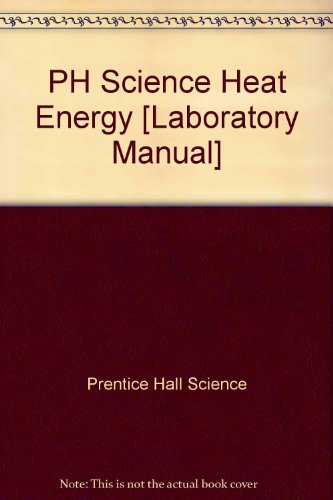 9780139800122: PH Science Heat Energy [Laboratory Manual] [Paperback] by Science, Prentice Hall