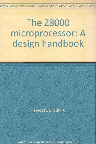 Stock image for The Z8000 Microprocessor: A Design Handbook for sale by Once Upon A Time Books