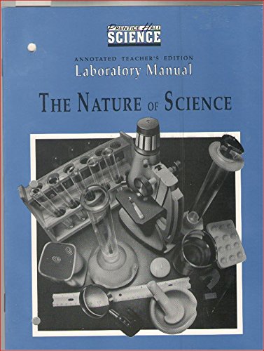 Stock image for Prentice Hall Science, The Nature Of Science: Annotated Teacher's Laboratory Manual (1993 Copyright) for sale by ~Bookworksonline~