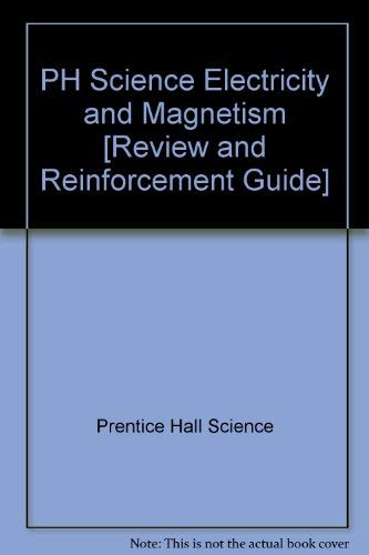 Stock image for PH Science "Electricity and Magnetism" [Review and Reinforcement Guide] for sale by Allied Book Company Inc.