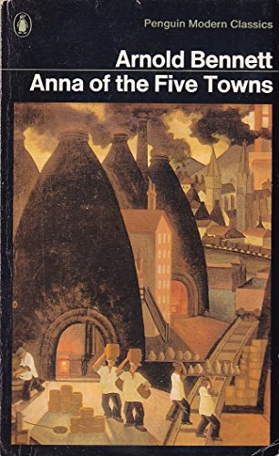 9780140000337: Anna of the Five Towns (Modern Classics)