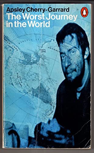 9780140001006: The Worst Journey in the World: Antarctic, 1910-13