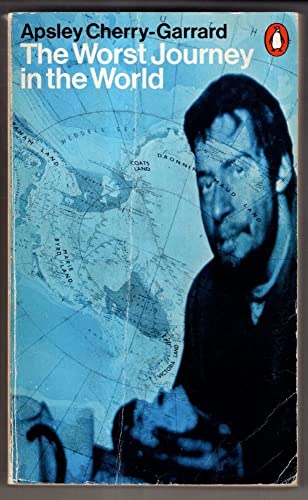 9780140001006: The worst journey in the world: Antarctic, 1910-13;