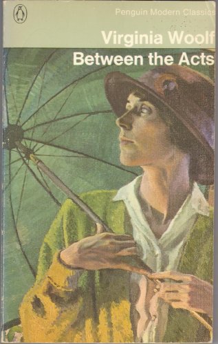 Between the Acts (Modern Classics) - Virginia Woolf