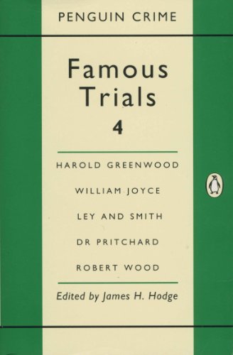 9780140009835: Famous Trials (4): Harold Greenwood; William Joyce; Ley And Smith; Dr Pritchard; Robert Wood: v. 4 (Penguin crime)
