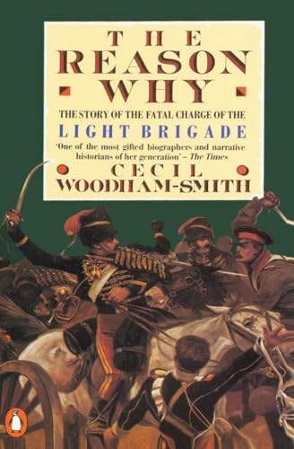 Imagen de archivo de The Reason Why : The Story of the Fatal Charge of the Light Brigade a la venta por Better World Books