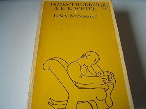 Imagen de archivo de Is Sex Necessary? or Why You Feel the Way You do a la venta por WorldofBooks