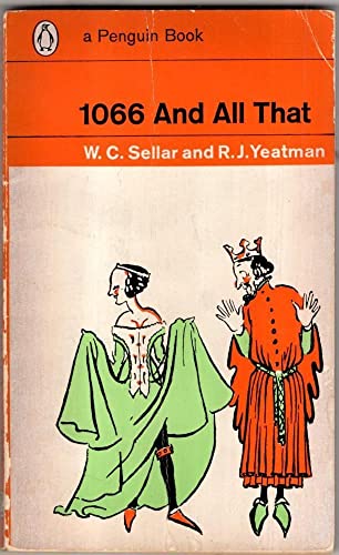 Beispielbild fr 1066 and All That: a Memorable History of England Comprising All the Parts You Can Remember, Including 103 Good Things, 5 Bad Things, and 2 Genuine Dates zum Verkauf von ThriftBooks-Atlanta