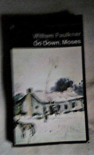 9780140014341: Go Down, Moses And Other Stories: Was; the Fire And the Hearth; Pantaloon in Black; the Old People; the Bear; Delta Autumn; Go Down Moses