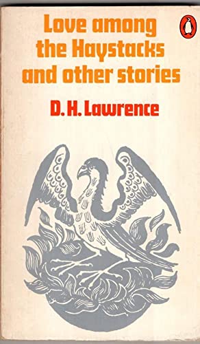 Imagen de archivo de Love Among the Haystacks And Other Stories: Love Among the Haystacks; the Lovely Lady; Rawdon's Roof; the Rocking-Horse Winner; the Man Who Loved Islands; the Man Who Died a la venta por WorldofBooks