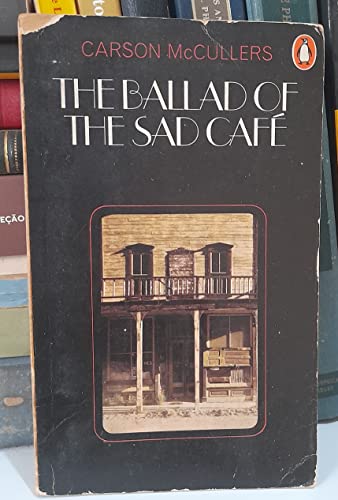 9780140019070: The Ballad of the Sad Cafe; Wunderkind; the Jockey; Madame Zilensky And the King of Finland; the Sojourner; a Domestic Dilemma; a Tree, a Rock, a Cloud
