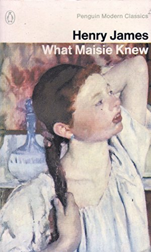 What Maisie knew - Henry James