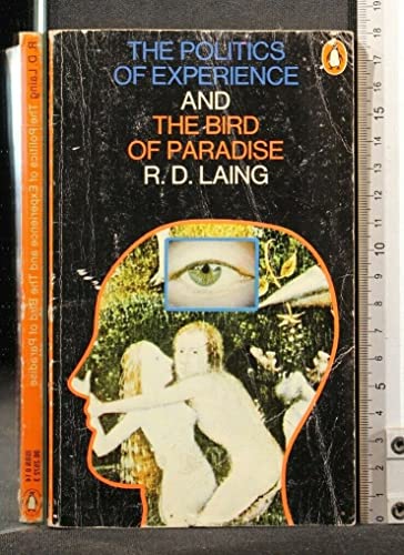 Beispielbild fr THE POLITICS OF EXPERIENCE AND THE BIRD OF PARADISE zum Verkauf von ThriftBooks-Reno