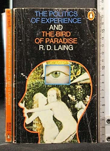 Imagen de archivo de THE POLITICS OF EXPERIENCE AND THE BIRD OF PARADISE a la venta por ThriftBooks-Reno