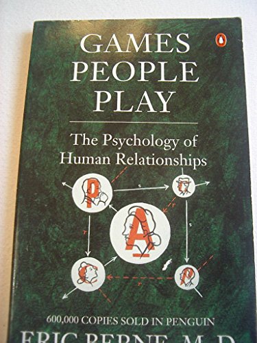 9780140027686: Games People Play: The Psychology of Human Relationships