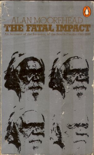 9780140027730: The Fatal Impact: An Account of the Invasion of the South Pacific 1767-1840