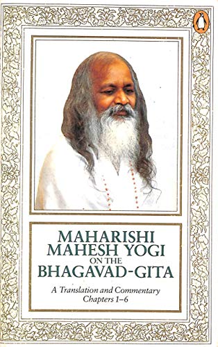 Imagen de archivo de Maharishi Mahesh Yogi on the Bhagavad-gita: A New Translation and Commentary with Sanskrit Text: Chapters 1-6 a la venta por Ergodebooks